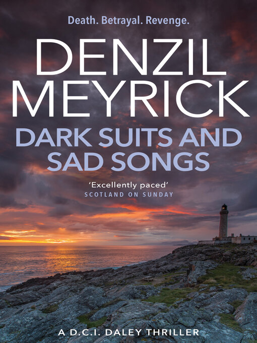 Title details for Dark Suits and Sad Songs by Denzil Meyrick - Available